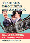 <a href='https://mcfarlandbooks.com/product/the-marx-brothers-and-america/' target='_blank'>McFarland & Co</a> / Jefferson, NC / 2022 / 1 476 688954 8