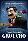 Frank Ferrante's Groucho